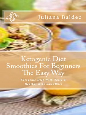 cover image of Ketogenic Diet Smoothies For Beginners the Easy Way